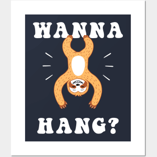 Wanna Hang Sloth Posters and Art
